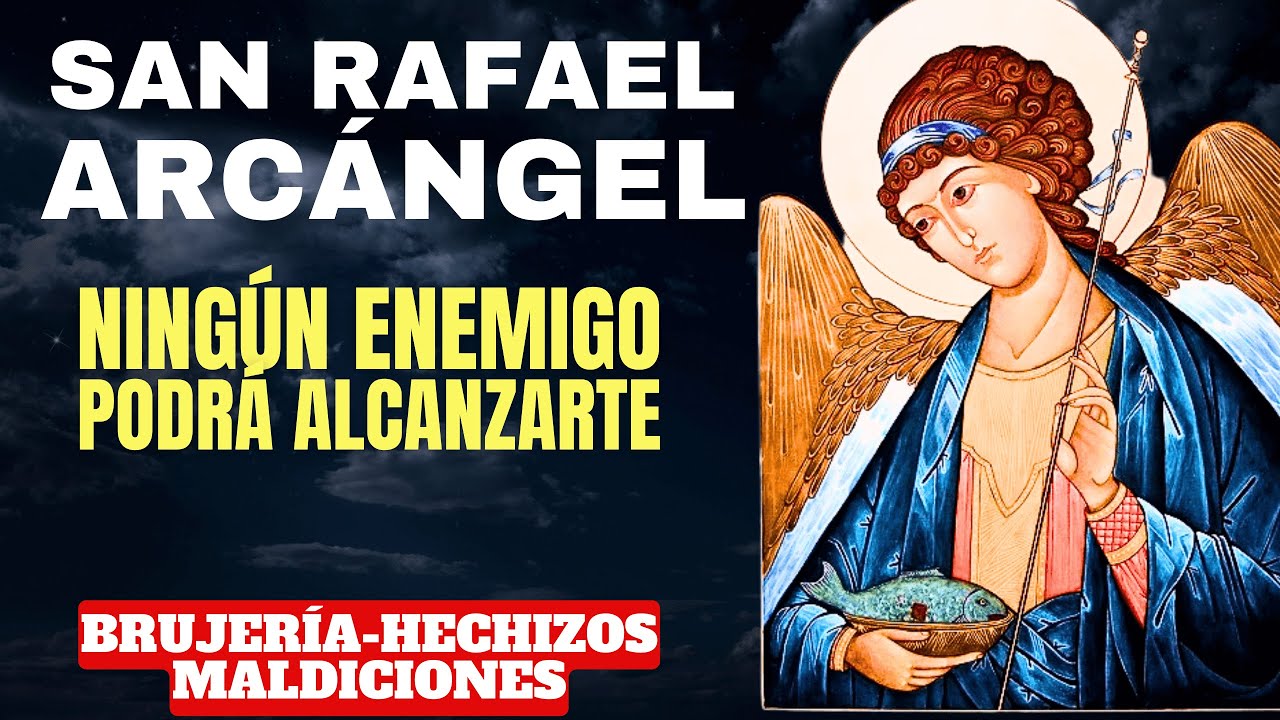 PROTECCIÓN TOTAL con la oración a SAN RAFAEL ARCÁNGEL