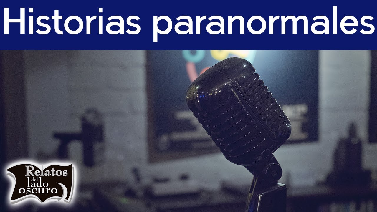 Historias paranormales | Relatos del lado oscuro
