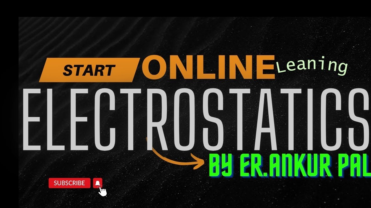 Electrostatics IIT JEE & MEET By Ankur Sir | #iitjee #ankursir