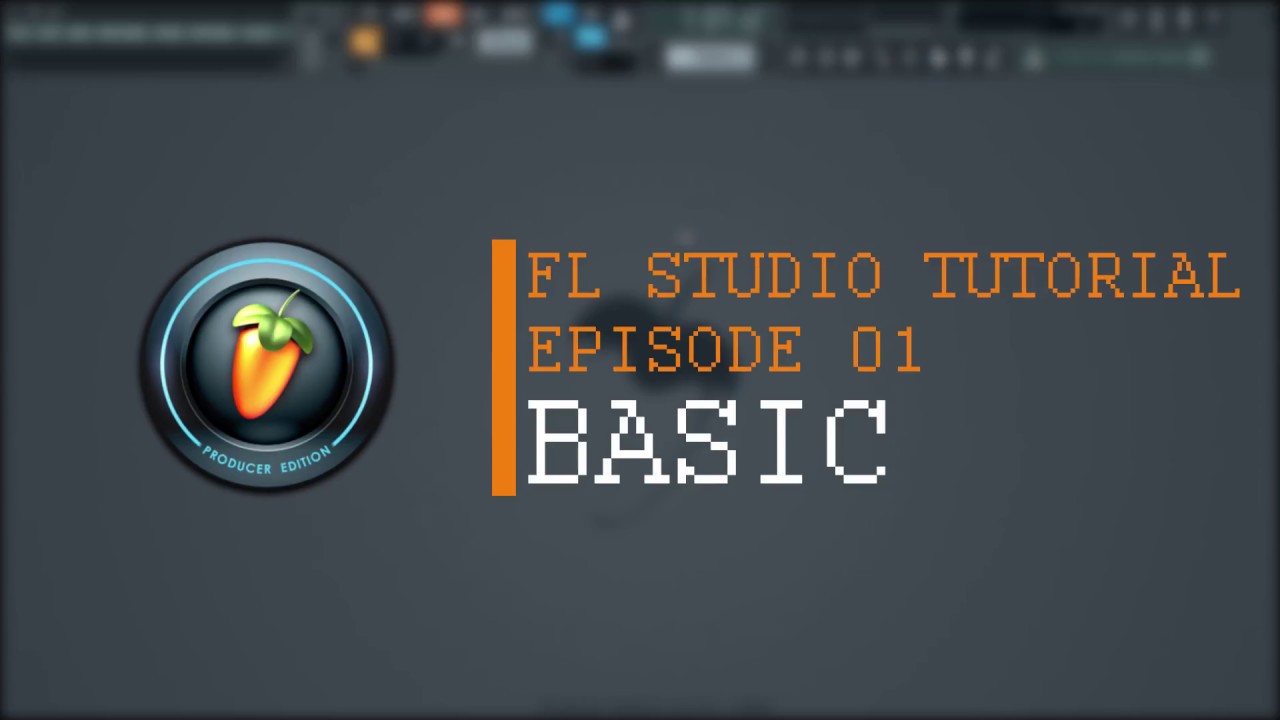 FL Studio Tutorial Episode 01 || BASIC (Bahasa Indonesia)