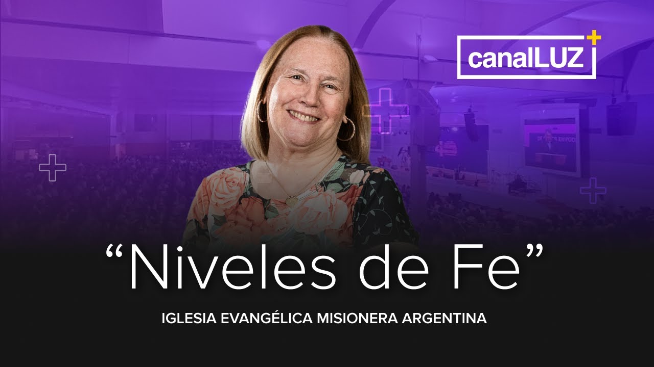 NIVELES DE FE | Pra. Mabel Silvestri