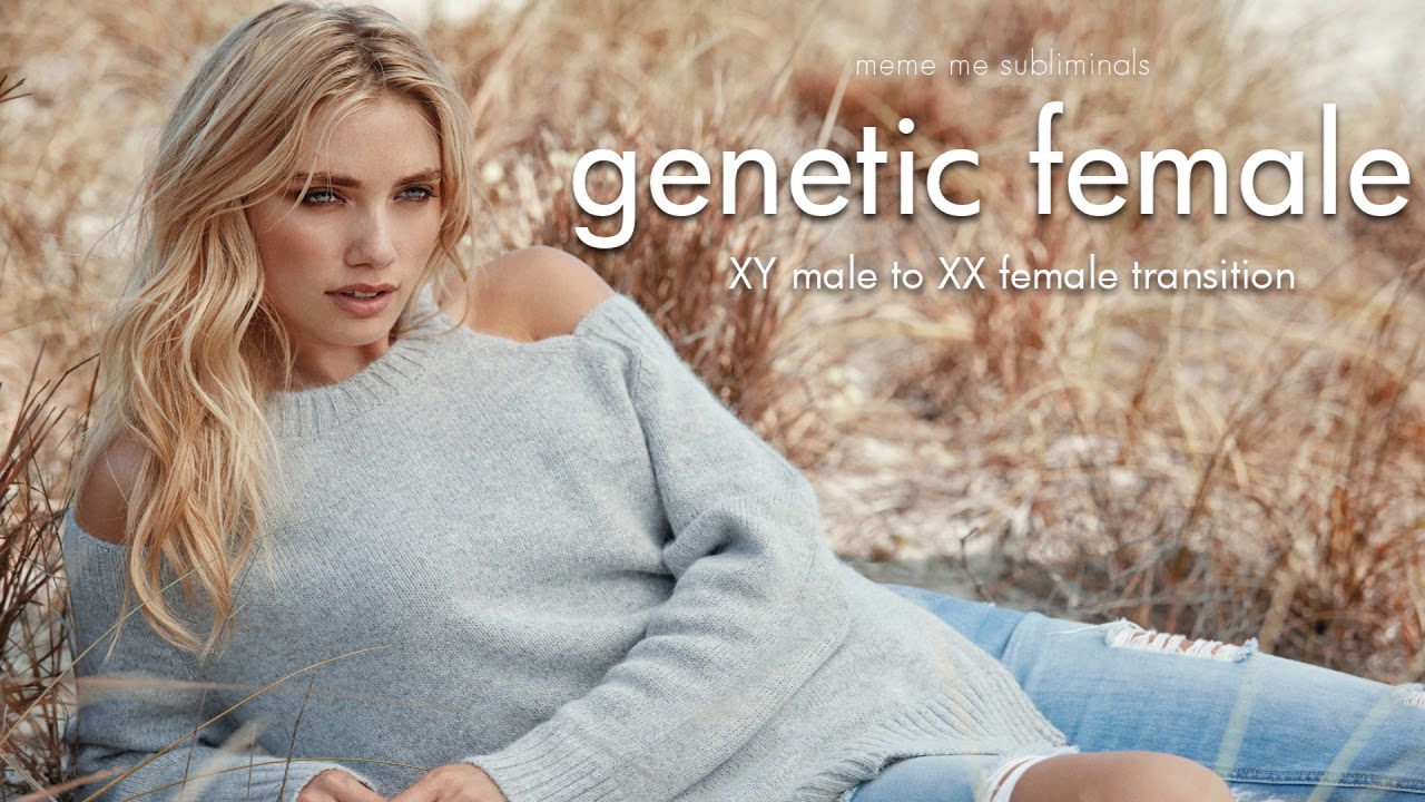 Genetic Female Transition: XY male to XX female - Subliminal Affirmations