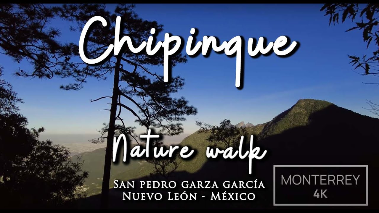[ 4K ] Parque Chipinque - Nature walk - San Pedro Garza García N.L. México - Monterrey 4K