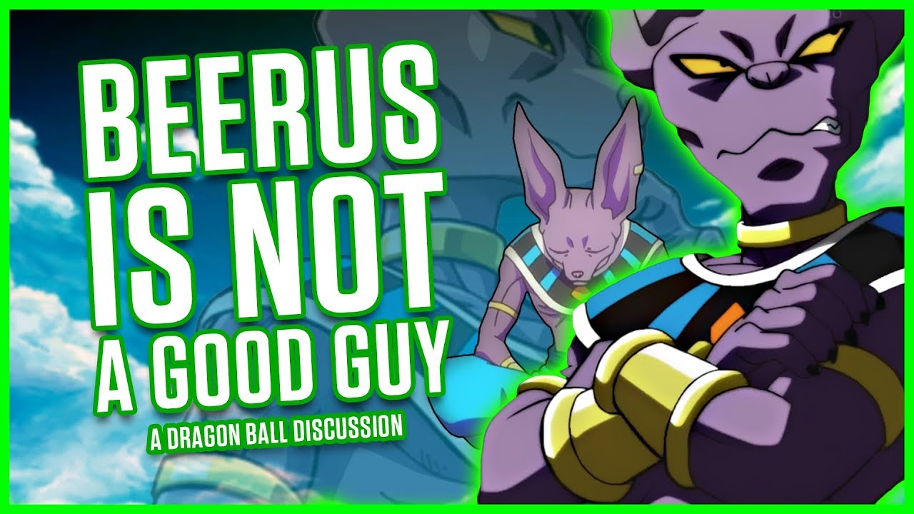 BEERUS IS NOT A GOOD GUY | A Dragon Ball Discussion | MasakoX