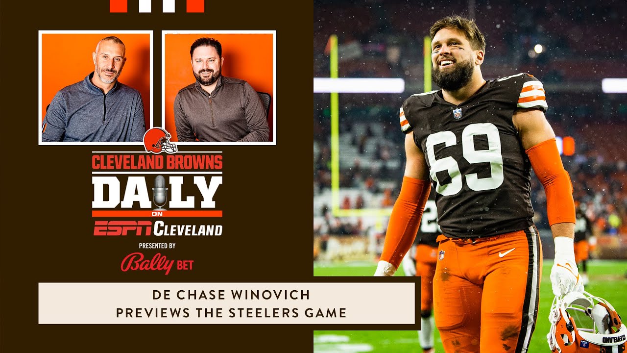 Cleveland Browns Daily – DE Chase Winovich previews the Steelers game