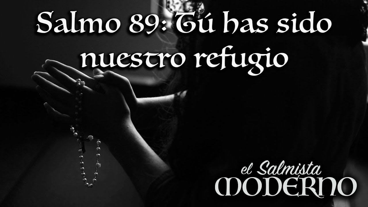 Salmo 89: Tú has sido nuestro refugio [23er TO C] por Rebecca De La Torre