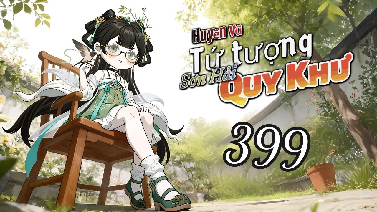 Tập 399 | Huyền vũ tứ tượng/Sơn hải quy khư | NT Vietsub