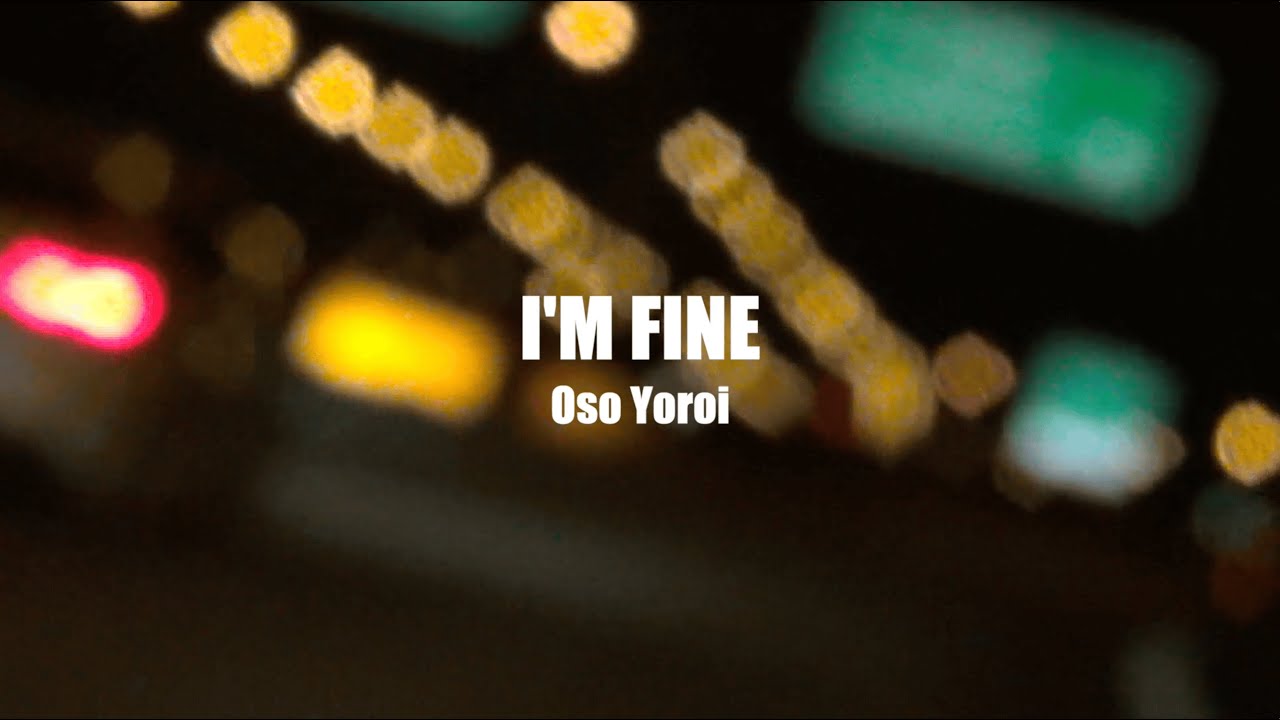 Oso Yoroi - I'MFINE (Official Video)