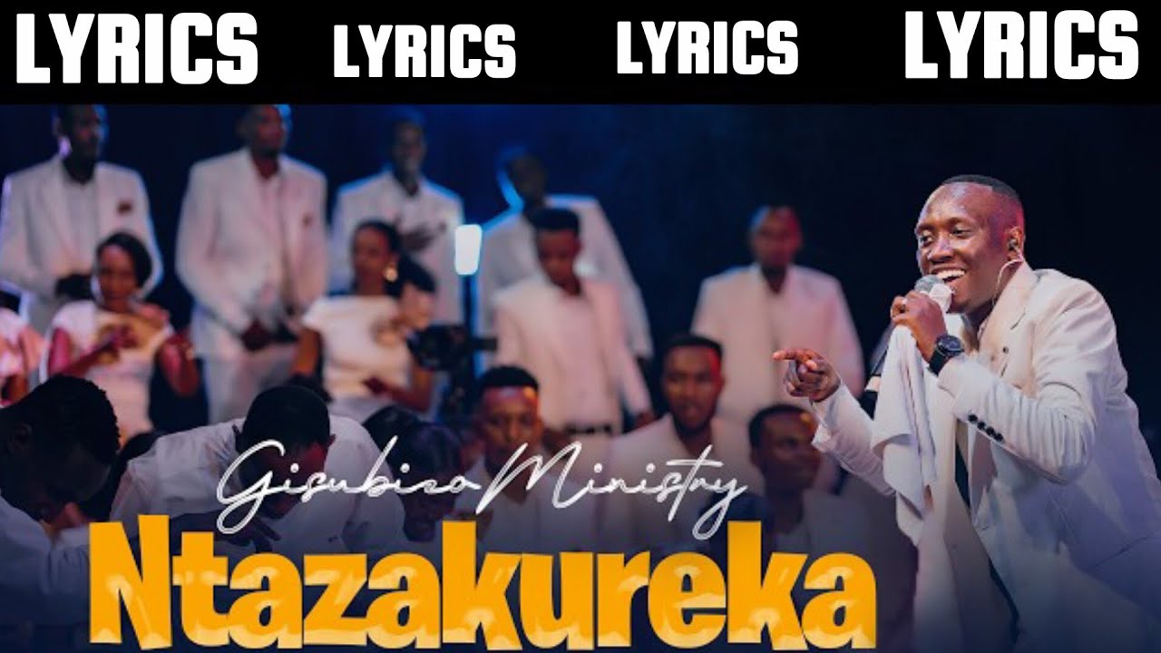 NTAZAKUREKA NGO WANDAGARE BY GISUBIZO MINISTRY ( OFFICIAL VIDEO LYRICS )