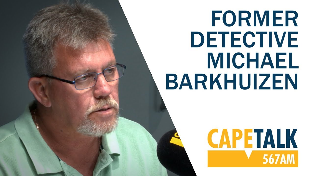 Former Detective Mike Barkhuizen on CapeTalk