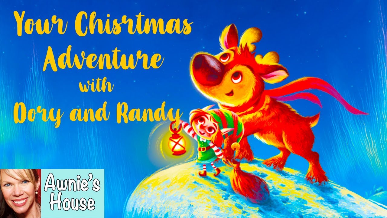 🎄 YOUR CHRISTMAS ADVENTURE WITH DORY AND RANDY by Gurminder and Joni Dosanjh, and Ann Baratashvili