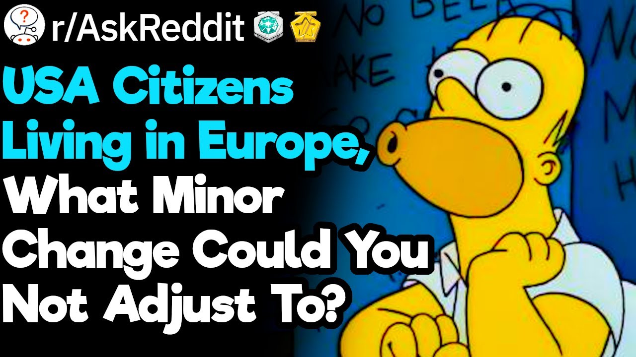 USA Citizens in Europe, What Minor Change Drives You Crazy?