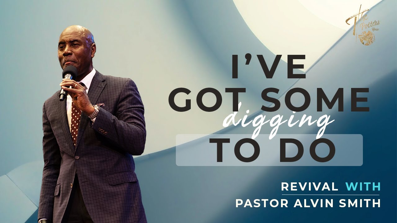 Thursday 3rd November 2022 | 7:30PM | Pastor Alvin Smith | I've Got Some Digging To Do