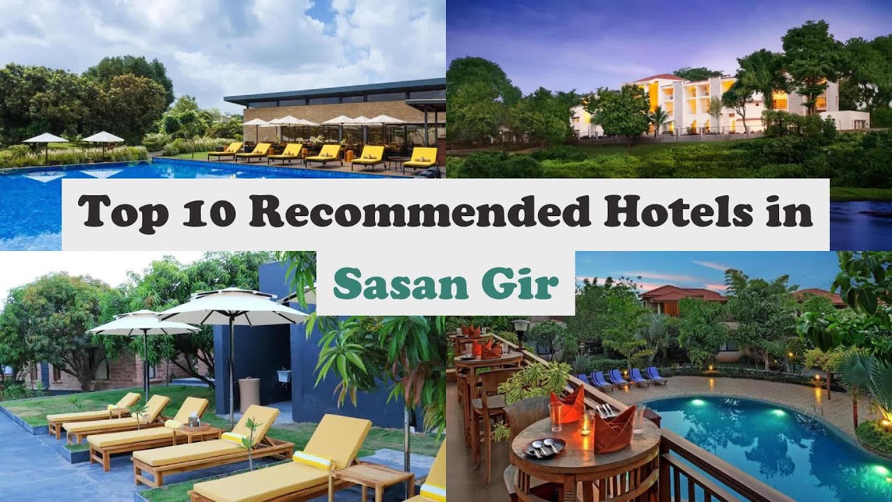 Top 10 Recommended Hotels In Sasan Gir | Best Hotels In Sasan Gir