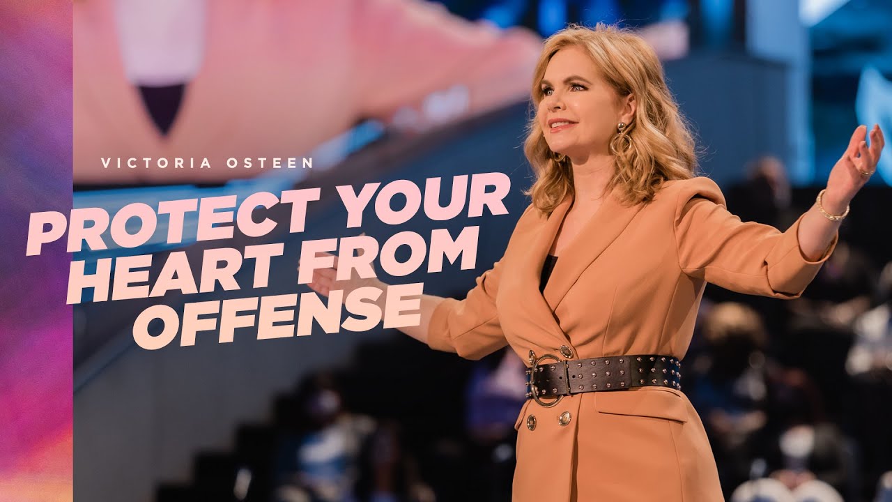 Protect Your Heart From Offense | Victoria Osteen