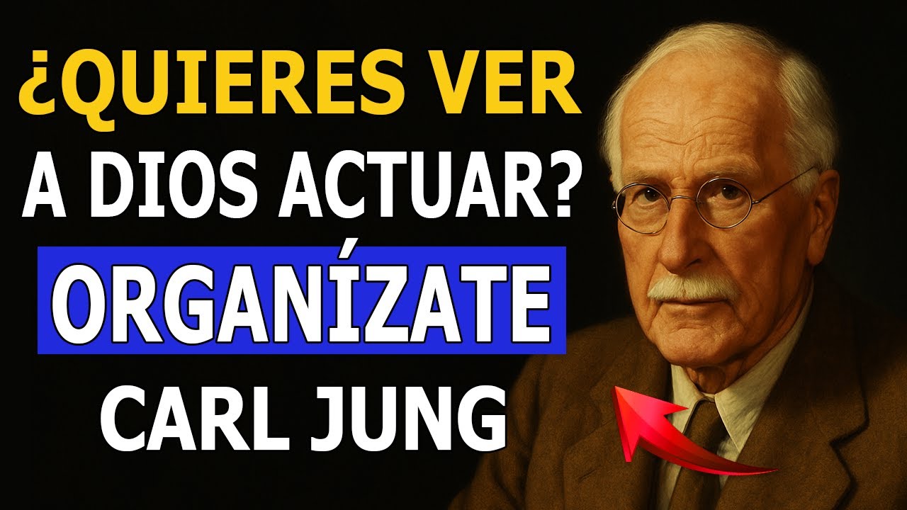 PRIMERO ORGANÍZATE, Y DIOS HARÁ EL RESTO | Carl Jung