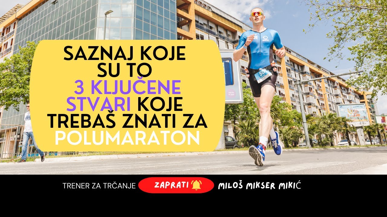3 ključne stvari koje TREBAŠ znati za POLUMARATON - trčanje