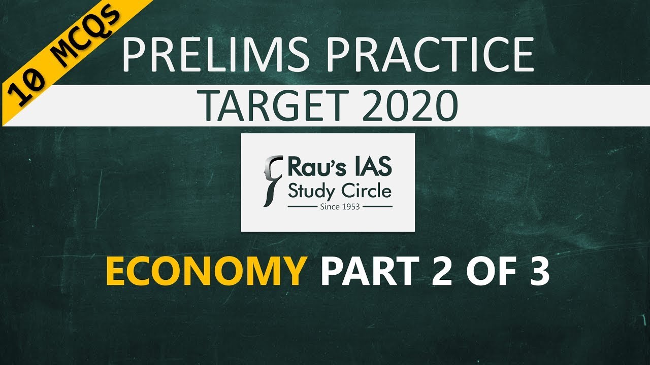 UPSC Prelims 2020 Practice MCQs _ Economy _ Part 2 of 3 _ Rau's IAS
