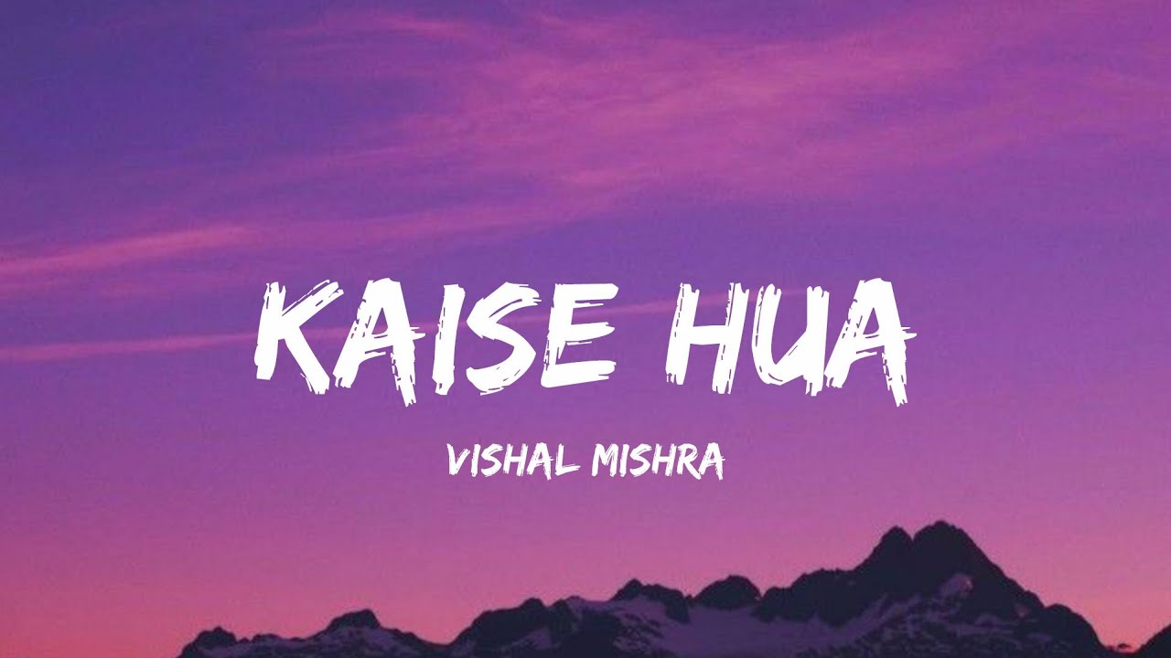 Kaise Hua | Lyrics | Trending Hindi Song
