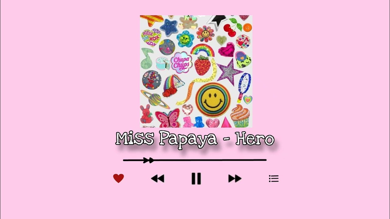 miss papaya - hero (slowed + reverb)