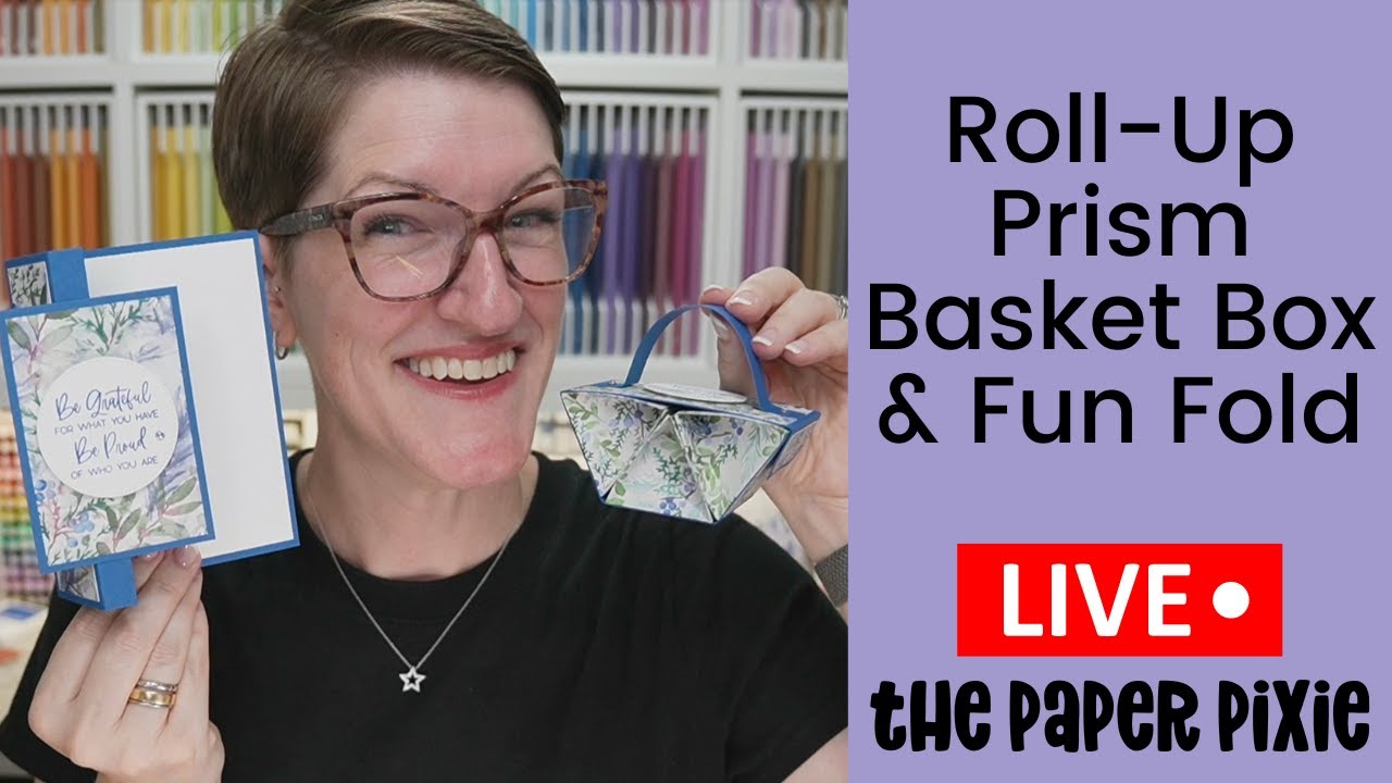 🔴 Roll-Up Prism Basket Box & Fun Fold - Episode 343