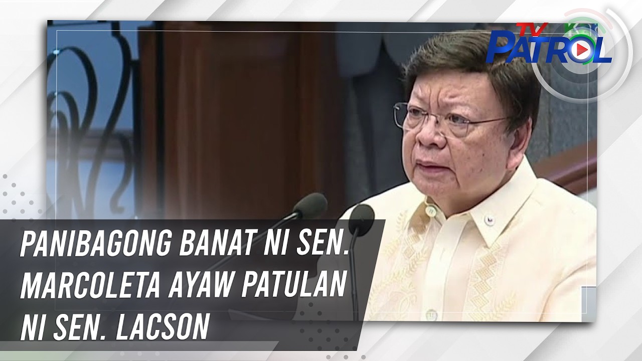 TV PATROL: Panibagong banat ni Sen. Marcoleta ayaw patulan ni Sen. Lacson