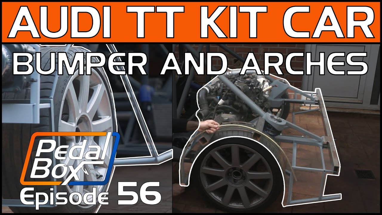 Bumper and Arches | Mid-Engine Audi TT Kit Car | PedalBox Episode 56