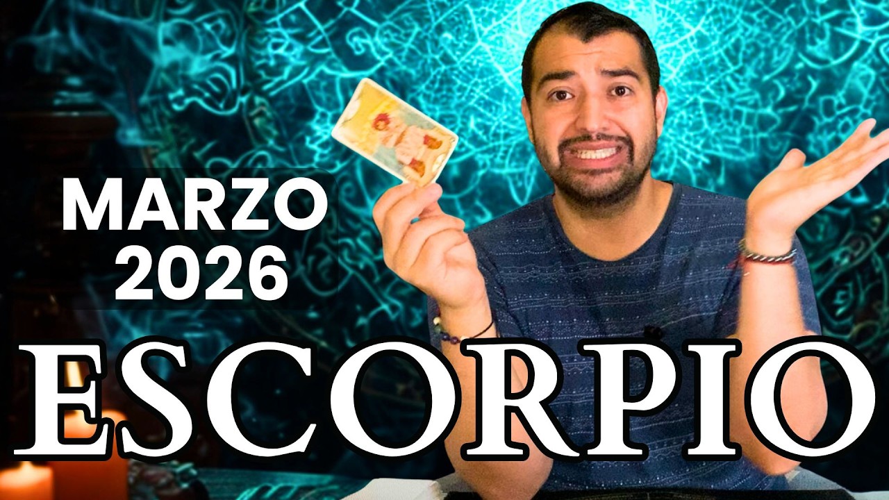 ESCORPIO: ¡POR FIN SE TERMINÓ! ♏ MARZO 2026: MUERE TU PASADO Y NACE TU PODER