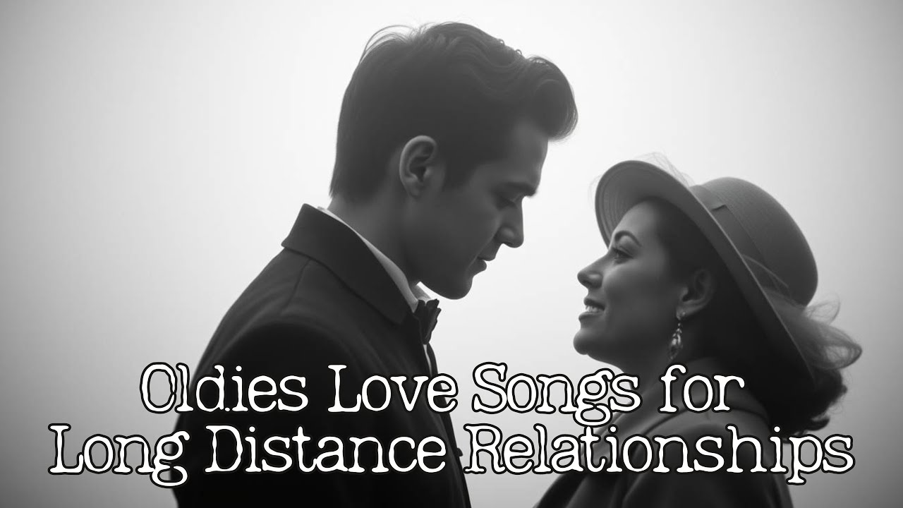 Best Oldies Love Songs About Distance & Missing Someone | Classic Romance