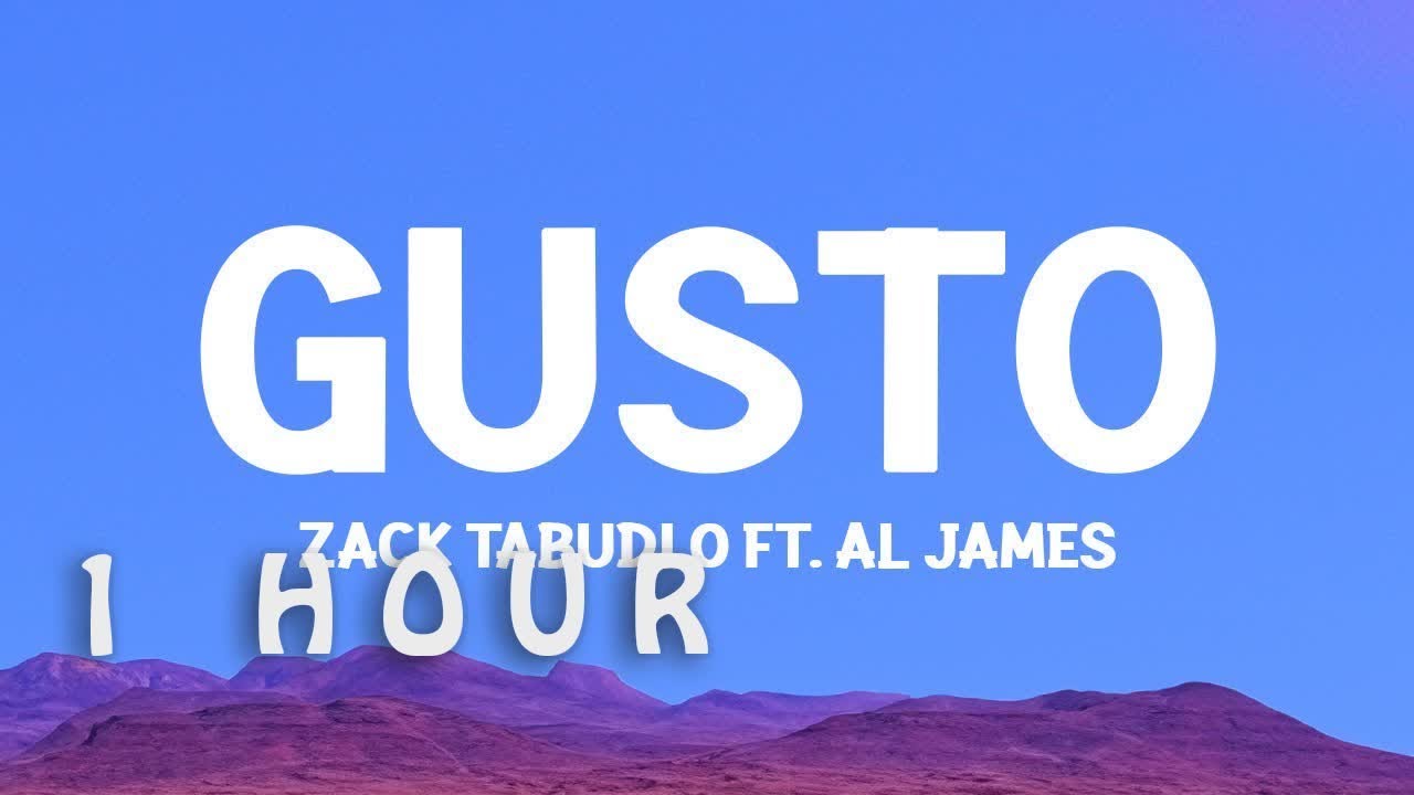 [1 HOUR 🕐 ] Zack Tabudlo - Gusto (Lyrics) ft Al James