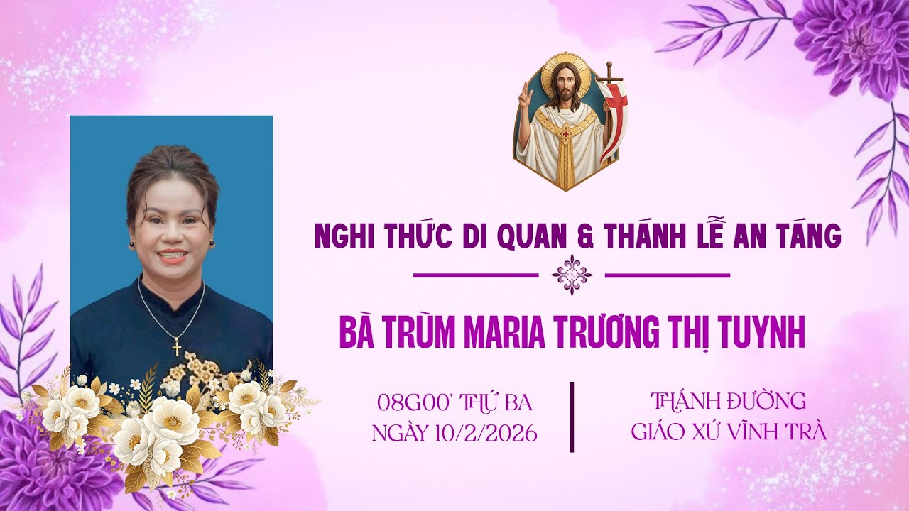 Nghi Thức Di Quan & Thánh Lễ An Táng  Bà Trùm Maria Trương Thị Tuynh | Giáo Xứ Vĩnh Trà