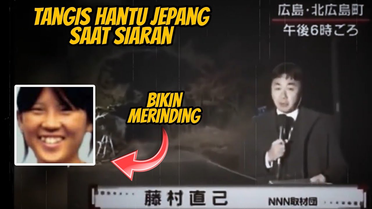 MERINDING, TANGIS HANTU JEPANG TERDENGAR SAAT SIARAN BERITA !