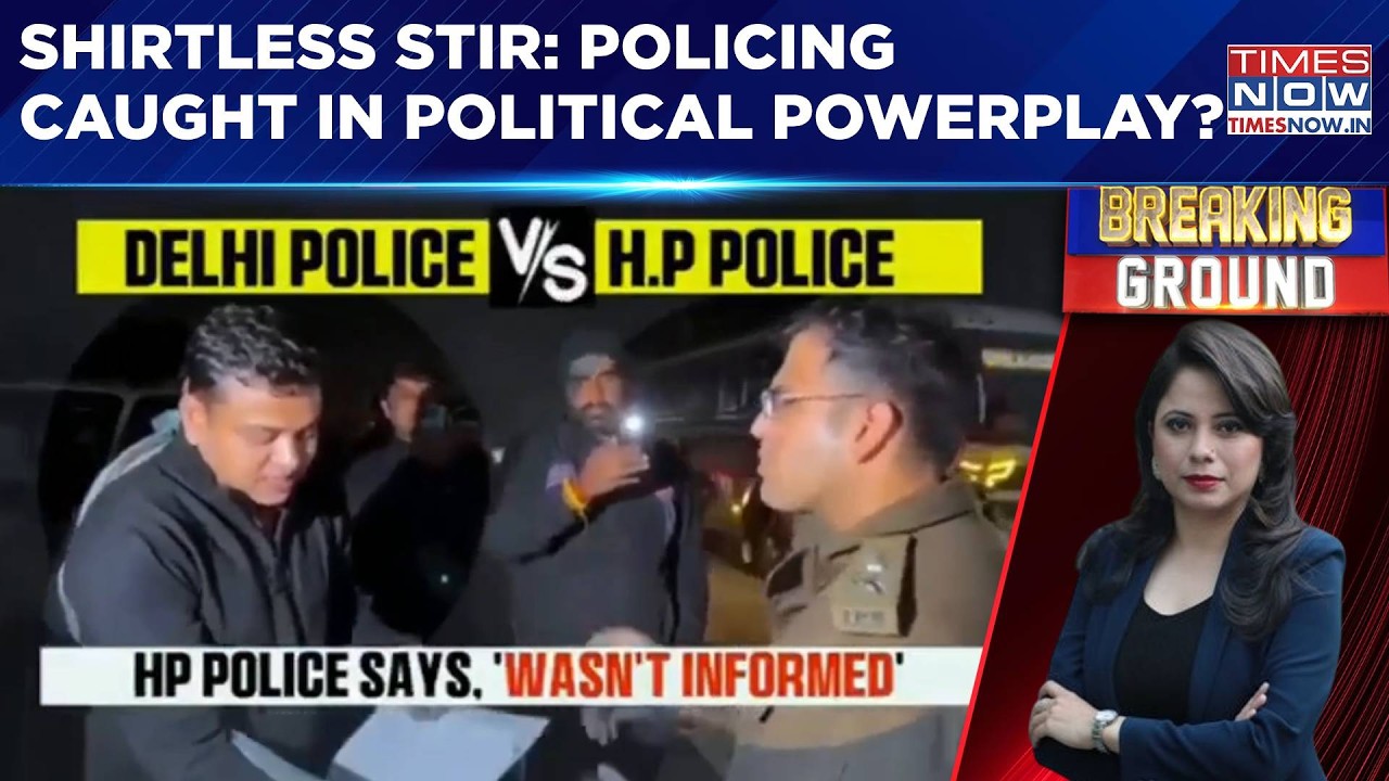 Delhi Police Vs Himachal Pradesh Police Over Shirtless Stir: Policing Caught In Political Powerplay?