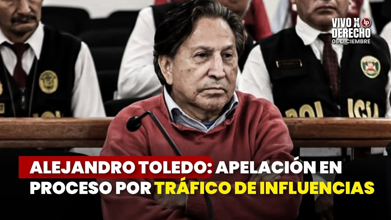 Alejandro Toledo: apelación en proceso por presunto tráfico de influencias