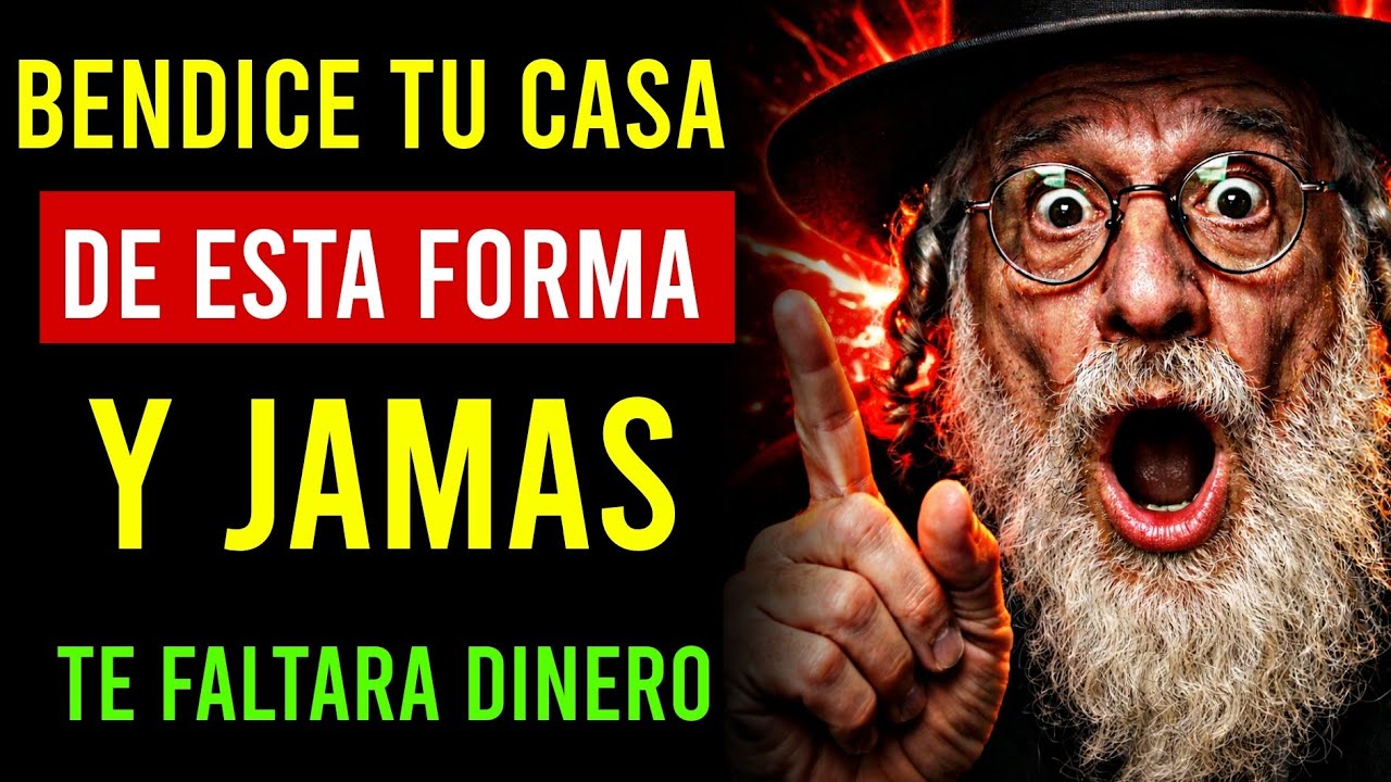 BENDICE tu CASA de esta manera y el Dinero no te faltará – Sabiduría Judía