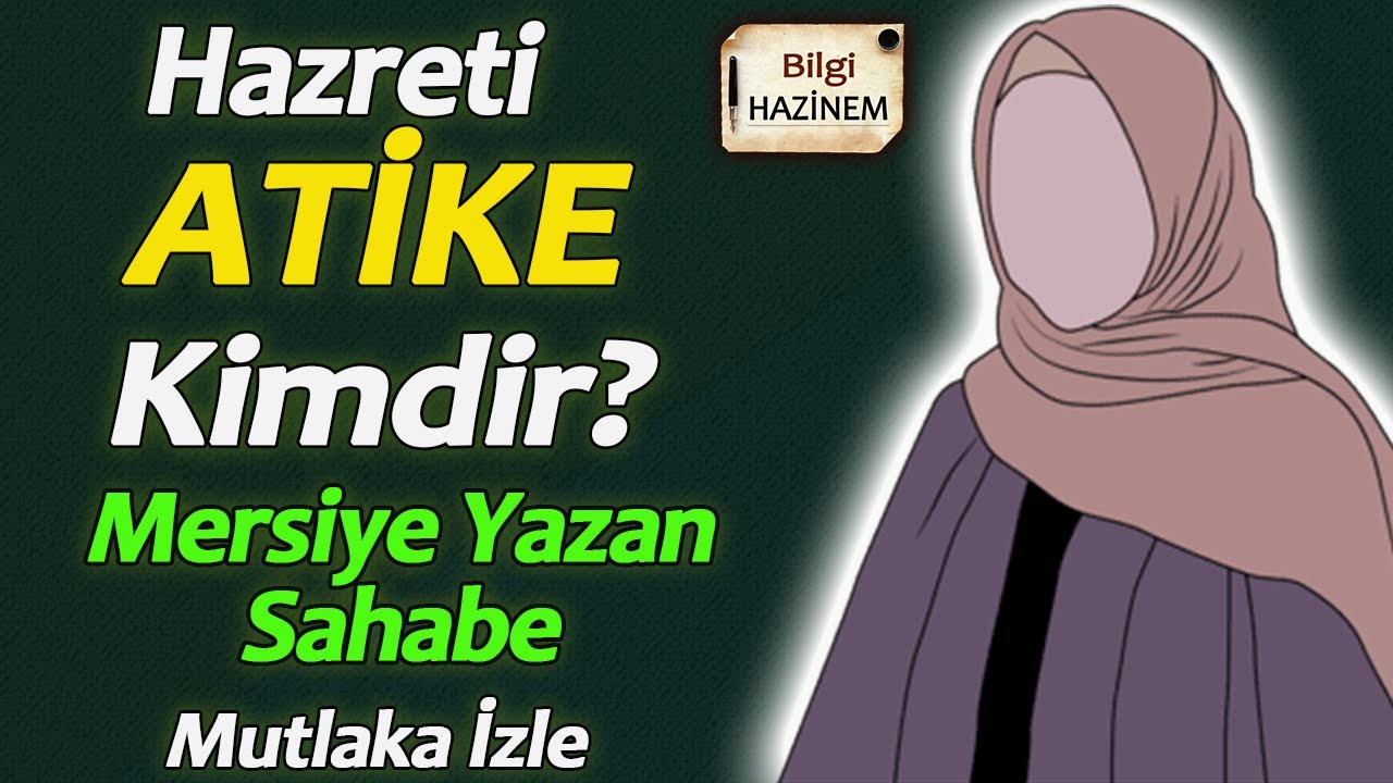 Hz. Atike`nin Muhteşem Hayatı  BİLGİ HAZİNEM