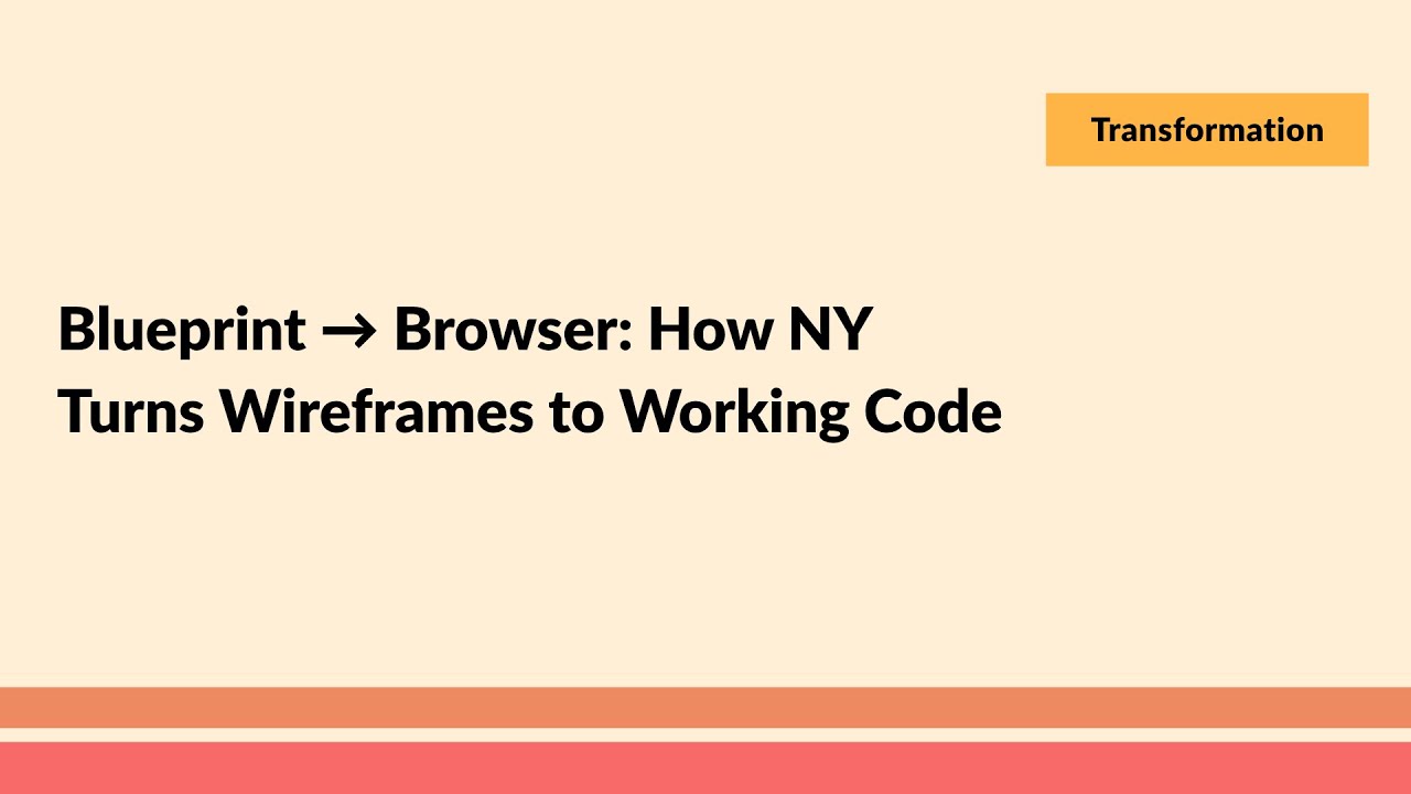 Blueprint → Browser: How NY Turns Wireframes to Working Code