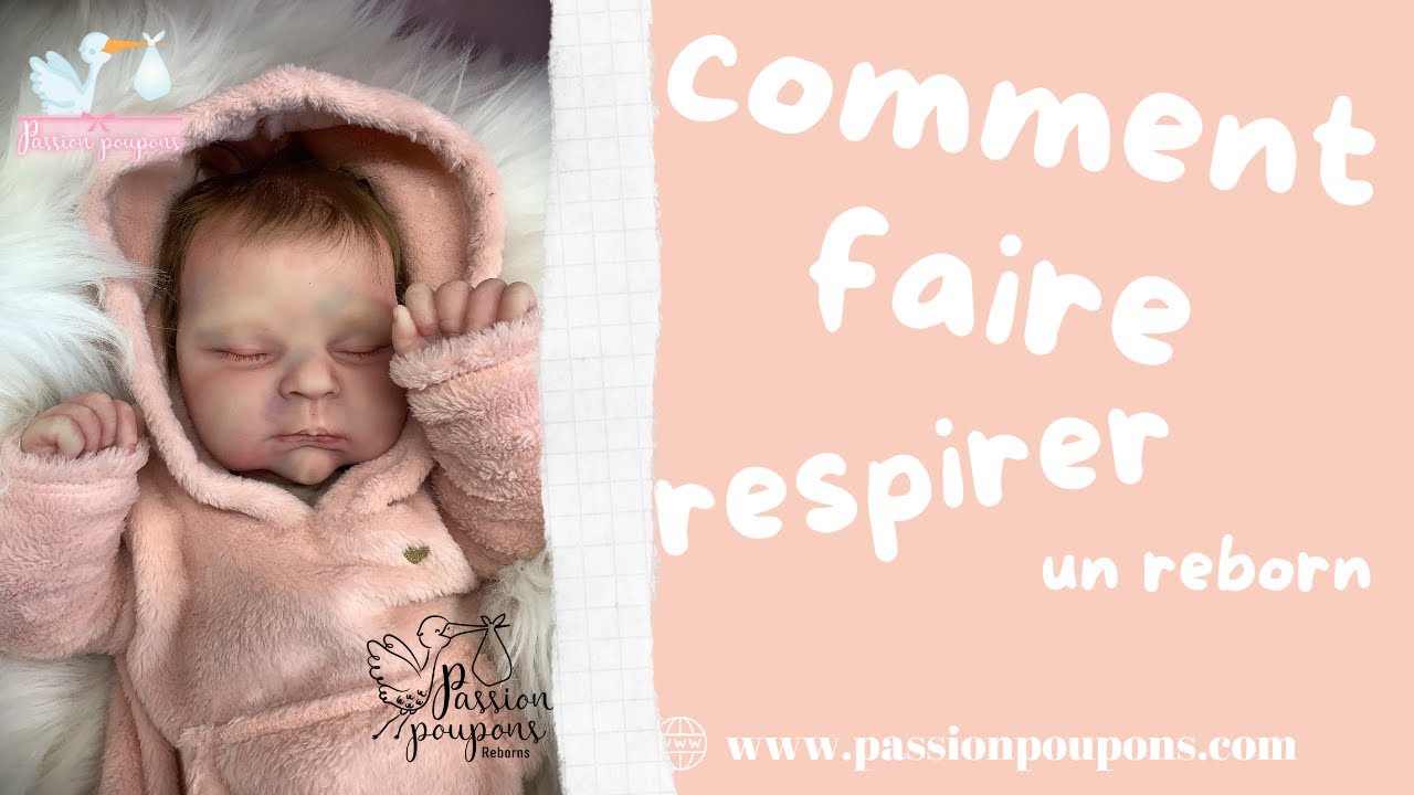 Comment faire respirer un bébé reborn ?