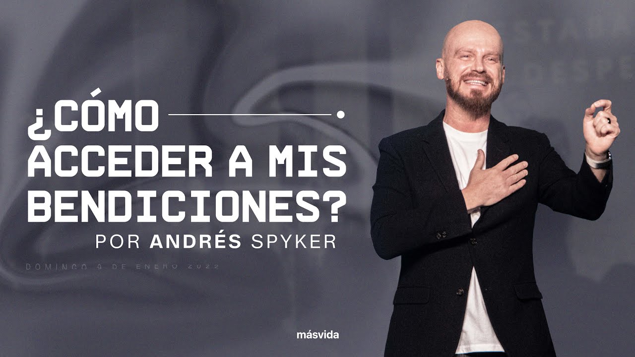 C&oacute;mo acceder a mis bendiciones | La Primera Bendici&oacute;n | Ps. Andr&eacute;s Spyker