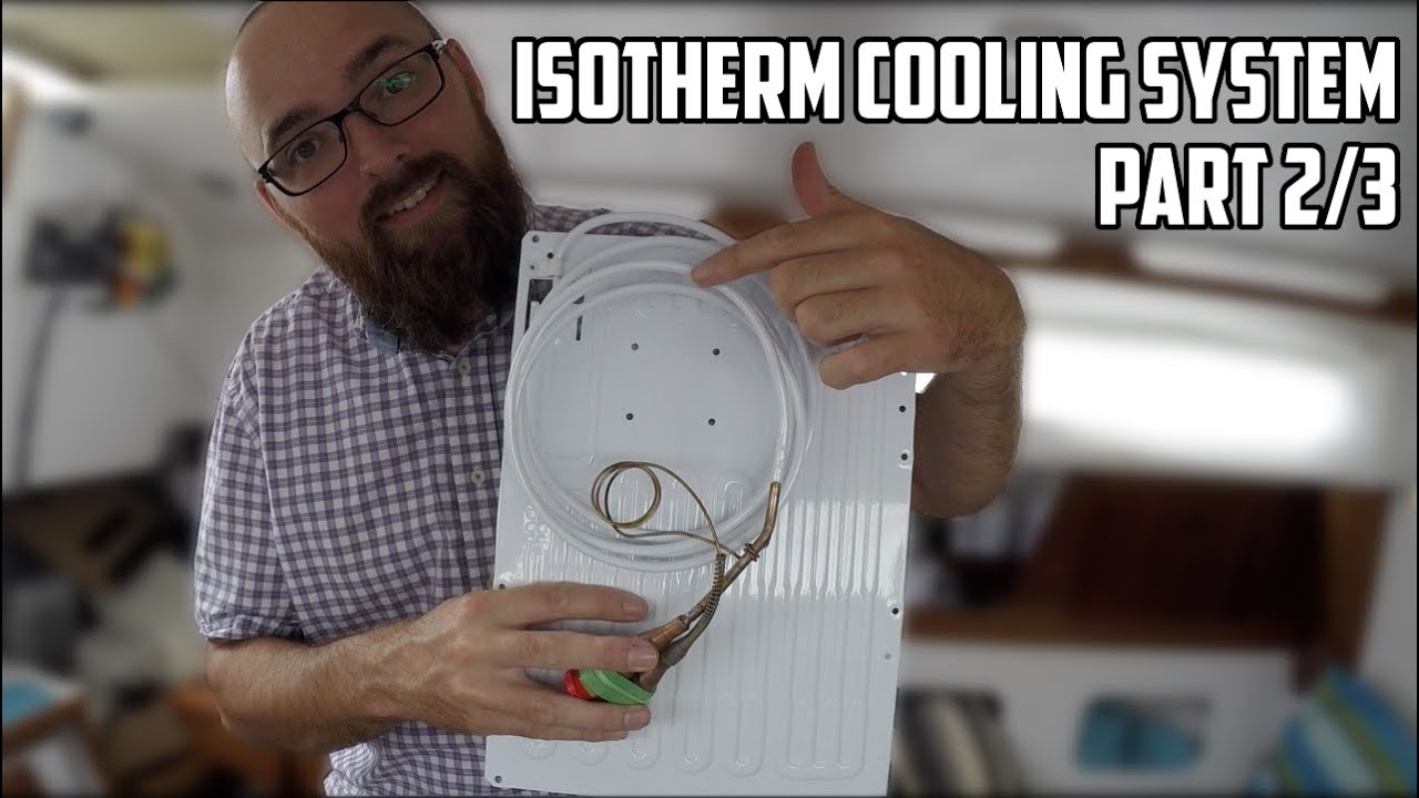 Sail Life - Installing an Isotherm cooling system (Classic 2006), Part 2 of 3