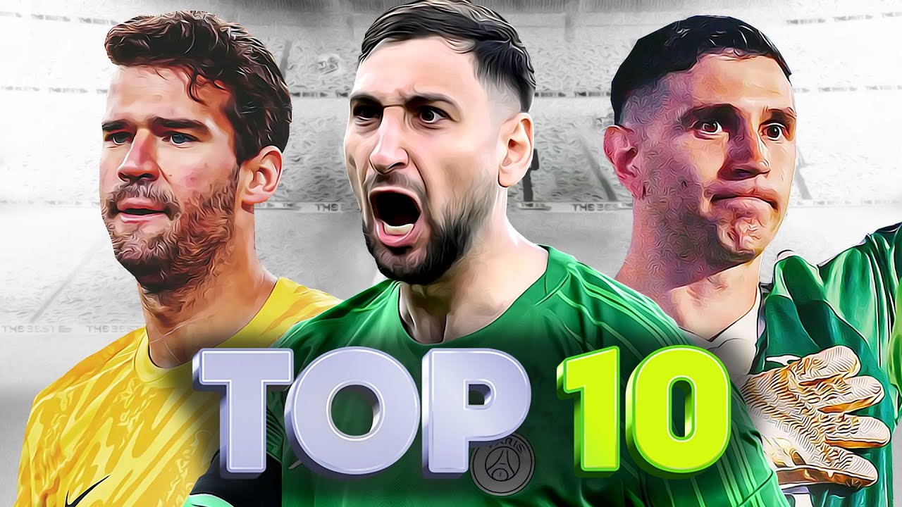 Top 10 Goalkeepers in Football 2025