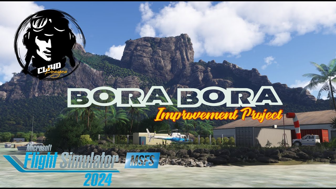 Bora Bora Improvement Project for MSFS 2024 Official Trailer
