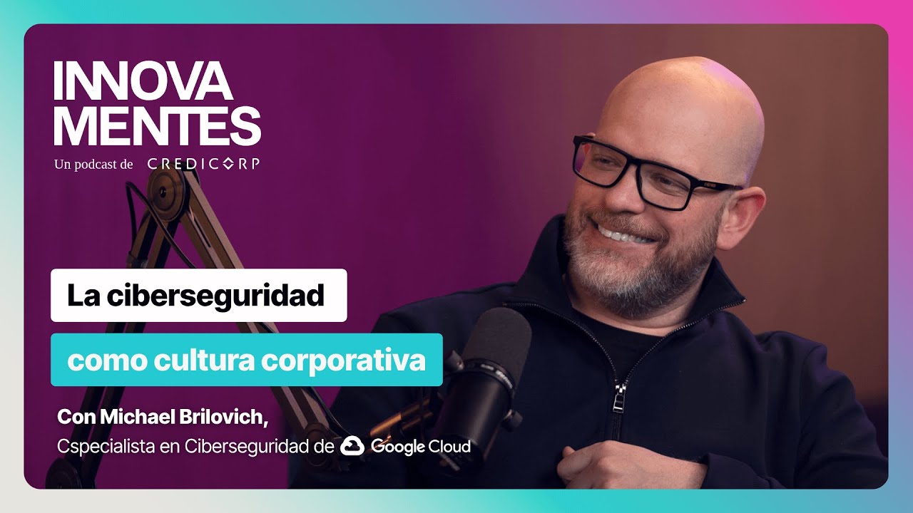Episodio 29: La ciberseguridad como cultura corporativa