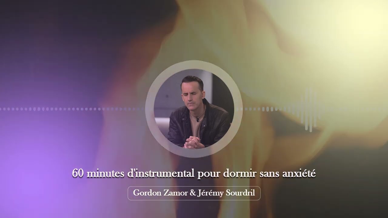 60 mn d'instrumental pour DORMIR SANS STRESS / Sleep without stress @Jeremy_Sourdril & Gordon Zamor