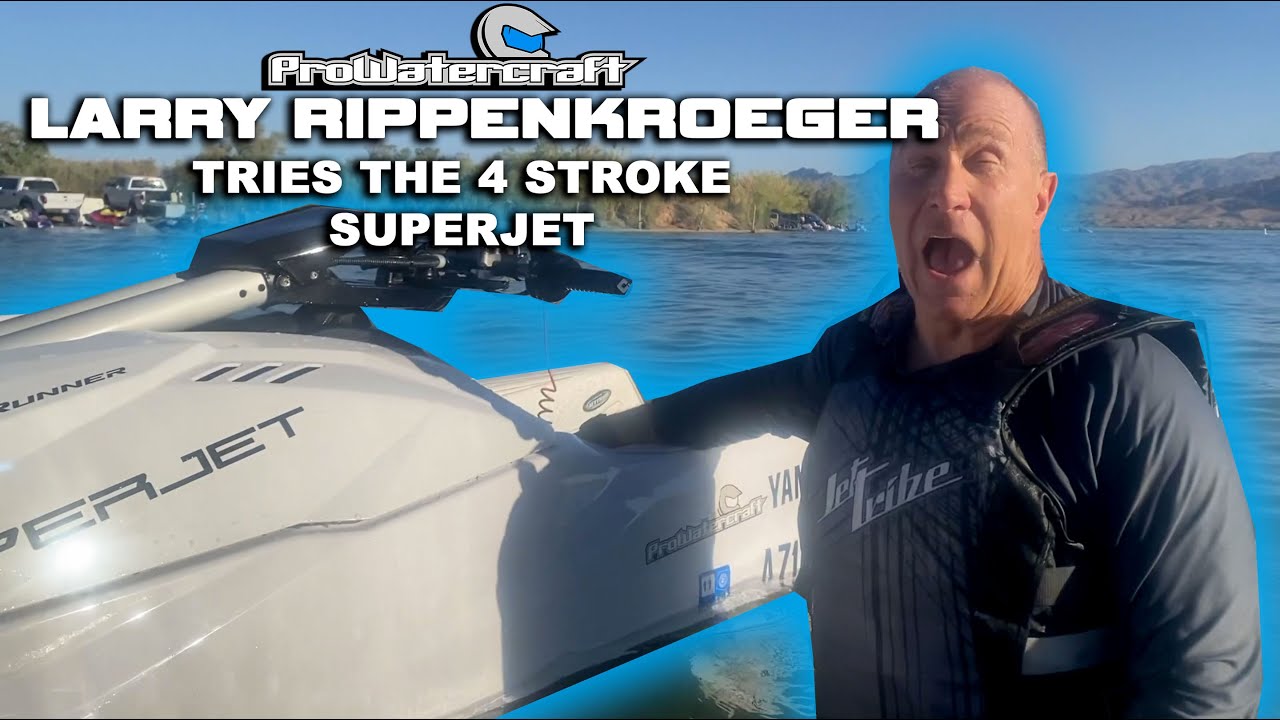 Larry Rippenkroeger tries the fourstroke Superjet!