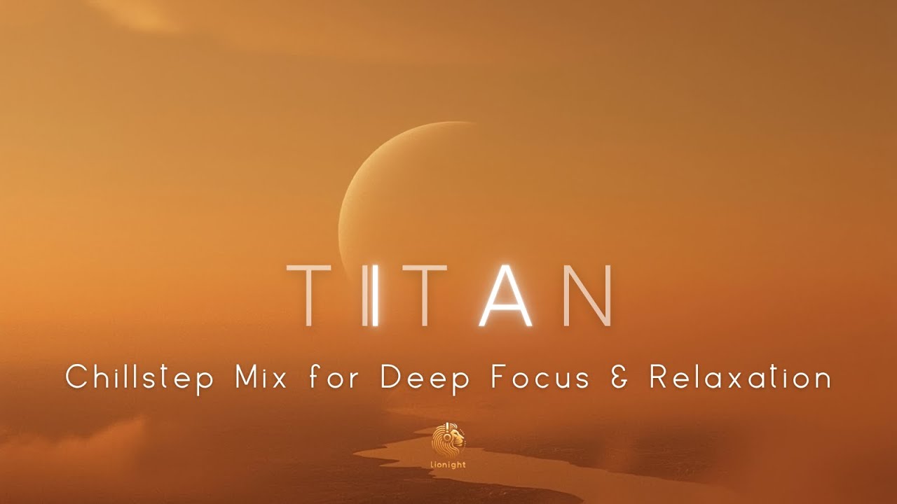 Titan | Emotional Future Garage Mix ~ Deep Ambient Chillstep for Studying, Relaxing, or Dreaming