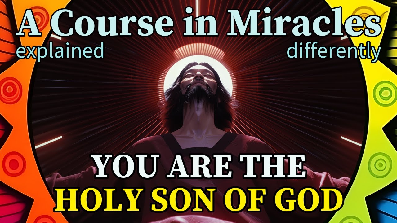 L191: I am the holy Son of God Himself. [A Course in Miracles, explained differently]