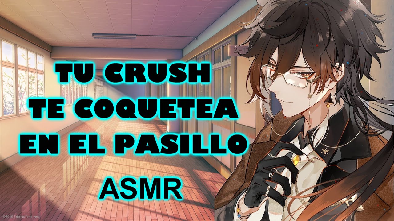 #ROLEPLAY Tu crush te coquetea en el pasillo /ASMR ROLEPLAY CHICO/