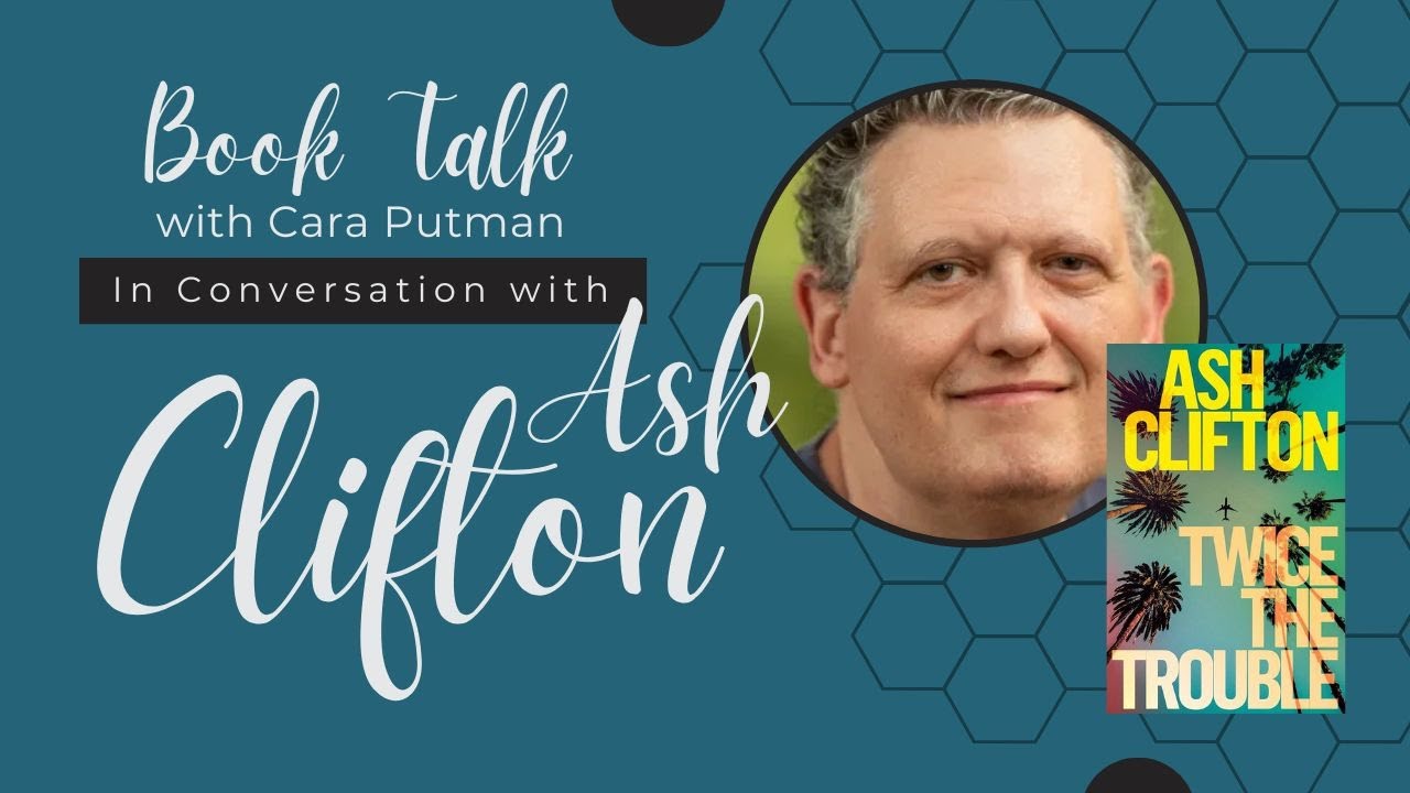 Book Talk with Ash Clifton:  Debut Author on His Action-Packed Thriller Twice The Trouble