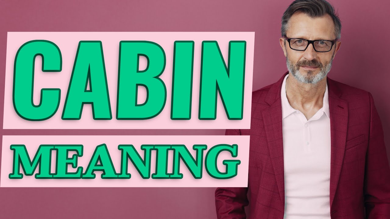 Cabin | Meaning of cabin
